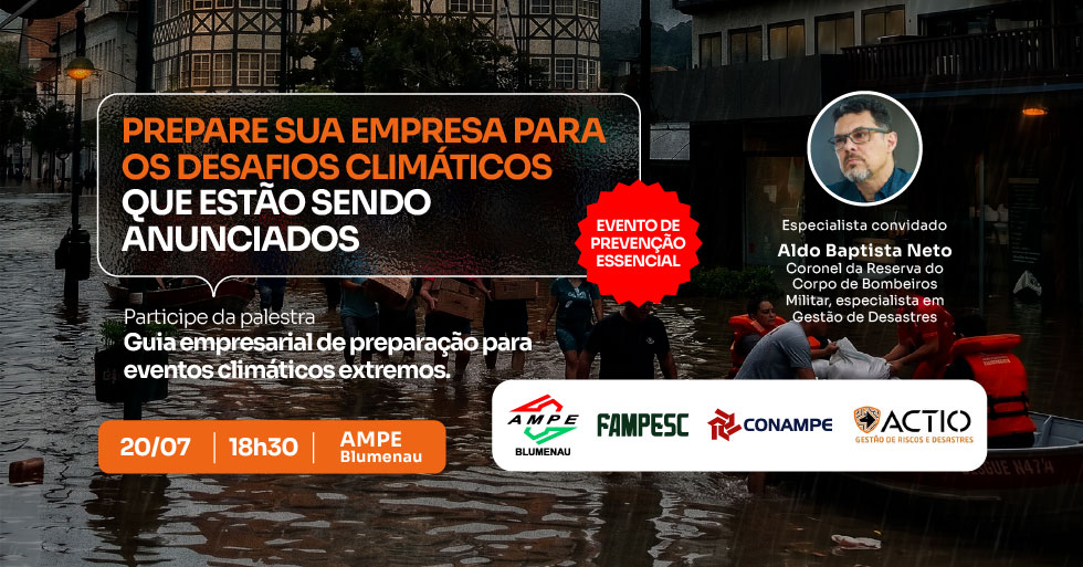 22 de julho tem palestra importante na AMPE Blumenau: Guia empresarial de preparação para eventos climáticos extremos