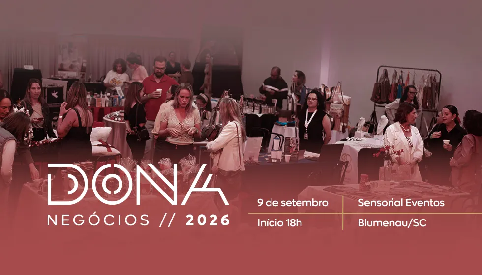 Dona Negócios 2026 resgata a história e impulsiona o empreendedorismo feminino em Blumenau